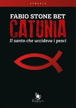 Catunia. Il santo che uccideva i pesci