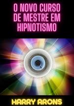 O novo curso de mestre em hipnotismo