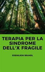 Terapia per la Sindrome dell'X fragile