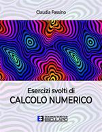 Esercizi svolti di calcolo numerico