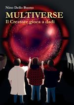 Multiverse. Il creatore gioca a dadi. Nuova ediz.