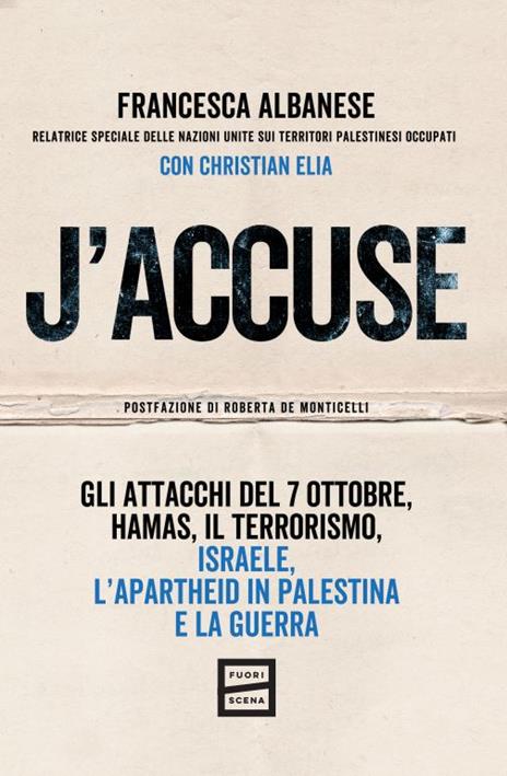 J'accuse. Gli attacchi del 7 ottobre, Hamas, il terrorismo, Israele, l'apartheid in Palestina e la guerra - Francesca Albanese,Christian Elia - copertina