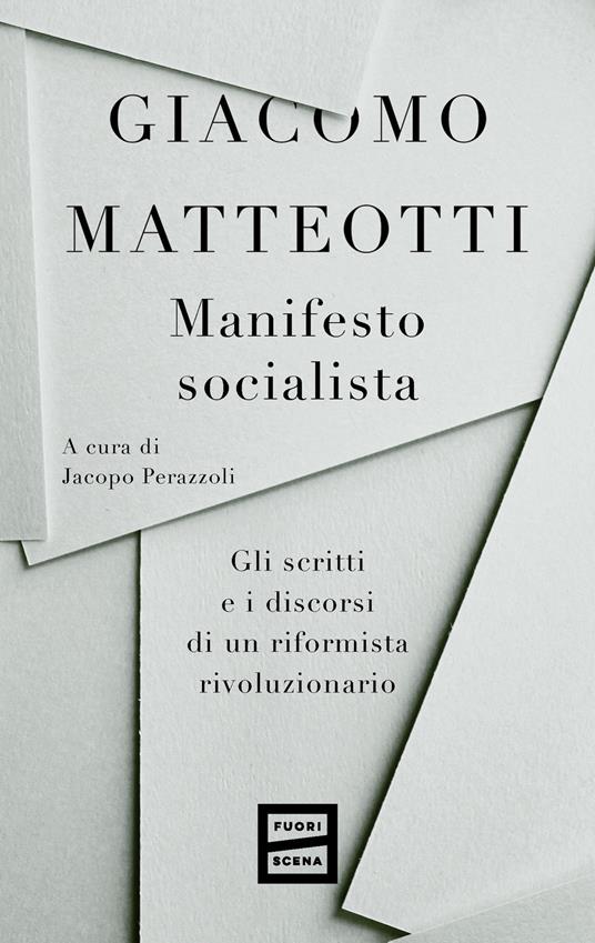 Manifesto socialista. Gli scritti e i discorsi di un socialista rivoluzionario - Giacomo Matteotti - copertina