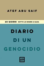 Diario di un genocidio. 60 giorni sotto le bombe a Gaza