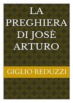 La preghiera di Josè Arturo