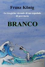 Branco. Le tragiche vicende di un ospedale di provincia