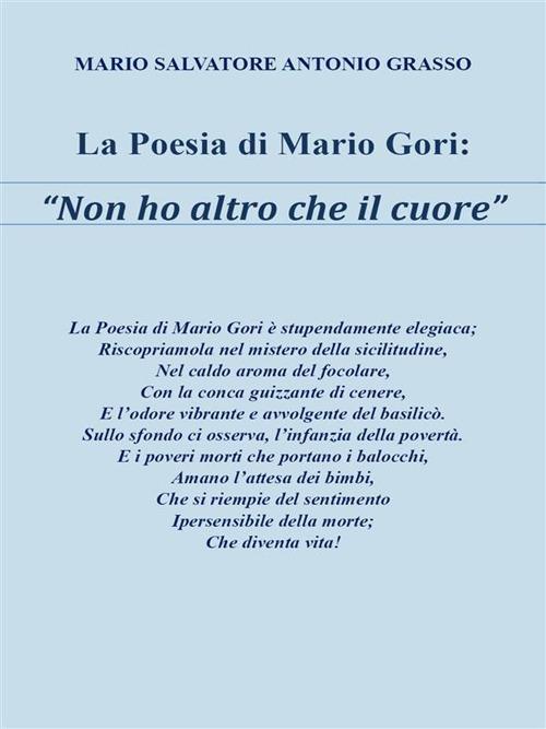 poesia di Mario Gori «Non ho altro che il cuore»