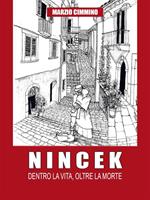 Nincek. Dentro la vita, oltre la morte