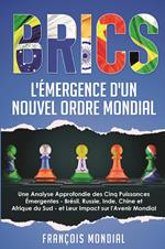 Brics. L'émergence d'un nouvel ordre mondial