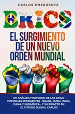 Brics. El surgimiento de un nuevo orden mundial