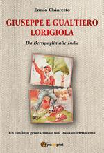 Giuseppe e Gualtiero Lorigiola. Da Bertipaglia alle Indie. Un conflitto generazionale nell'Italia dell'Ottocento