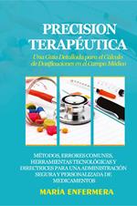 Precision terapéutica. Una guía detallada para el cálculo de dosificaciones en el campo médico