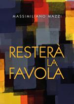 Resterà la favola