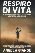 Respiro di vita. Il percorso di rinascita attraverso lo sport e il benessere