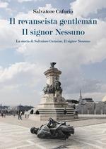 Il revanscista gentleman. Il signor Nessuno. La storia di Salvatore Carmine