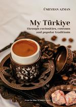 My Türkiye through curiosities, customs and popular traditions