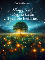 Viaggio nel Regno delle Lucciole Brillanti. Il regno incantato