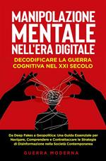 Manipolazione mentale nell'era digitale: decodificare la guerra cognitiva nel XXI secolo