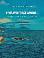 Pensavo fosse amore... Invece era un call center