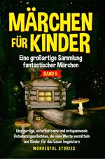 Märchen für Kinder. Eine großartige Sammlung fantastischer Märchen. Vol. 5