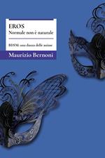 Eros. Normale non è naturale. BDSM: una danza delle anime