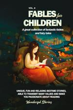 Fables for children. A great collection of fantastic fables and fairy tales. Vol. 8