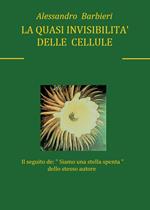 La quasi invisibilità delle cellule