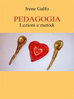 Pedagogia. Lezioni e metodi