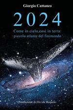 2024. Come in cielo, così in terra: piccolo atlante del finimondo