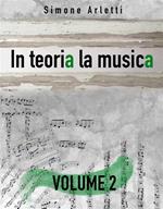 In teoria la musica. Vol. 2