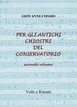 Per gli antichi chiostri del Conservatorio. Vol. 2