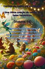 Contos de fadas para crianças. Uma ótima coleção de contos de fadas fantásticos. Vol. 14