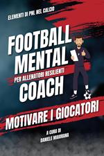 Motivare i giocatori. Football mental coach