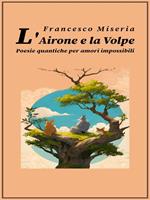 L' airone e la volpe. Poesie quantiche per amori impossibili