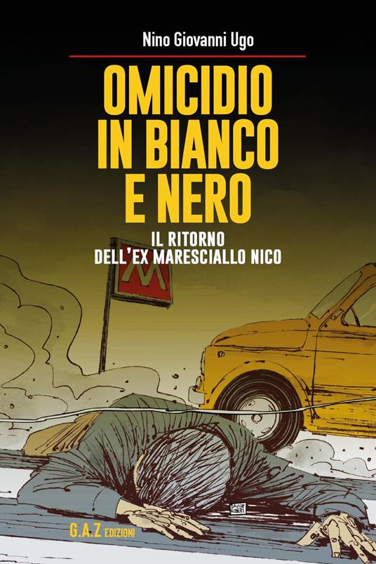 Omicidio in bianco e nero. Il ritorno dell'ex maresciallo Nico - Nino Giovanni Ugo - copertina