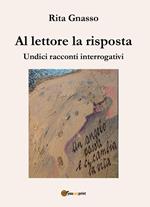 Al lettore la risposta. Undici racconti interrogativi