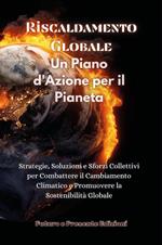 Riscaldamento globale. Un piano d'azione per il pianeta