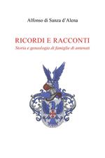 Ricordi e racconti. Storia e genealogia di famiglie di antenati