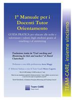 1° manuale per i docenti tutor orientamento. Guida pratica per educare alle scelte e valorizzare i talenti degli studenti grazie al coaching e al mentoring