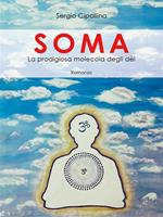 Soma. La predigiosa molecola degli dèi