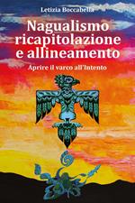 Nagualismo ricapitolazione e allineamento. Aprire il varco all'intento