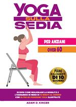 Yoga sulla sedia per anziani over 60