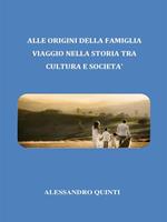 Alle origini della famiglia. Viaggio nella Storia tra cultura e società