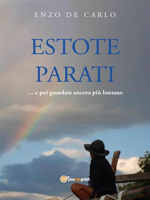 Estote parati... e poi guardate ancora più lontano - Enzo De Carlo - ebook