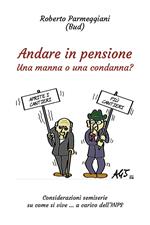 Andare in pensione. Una manna o una condanna?