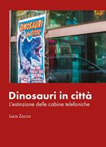 Dinosauri in città. L'estinzione delle cabine telefoniche