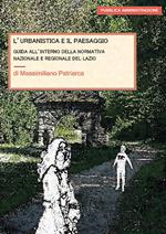 L'urbanistica e il paesaggio. Guida all'interno della normativa nazionale e regionale del Lazio
