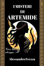 I misteri di Artemide. Fiera, libera e selvaggia