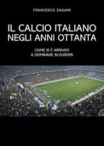 Il calcio italiano negli anni ottanta