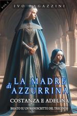 La madre di Azzurrina. Vol. 2: Costanza e Adelina